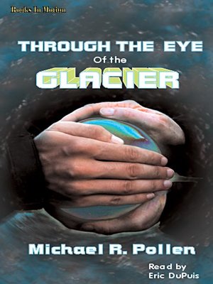 cover image of Through The Eye Of The Glacier